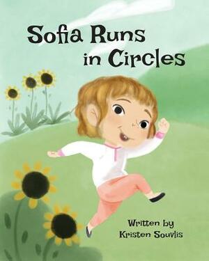 Sofia Runs in Circles by Kristen Souvlis