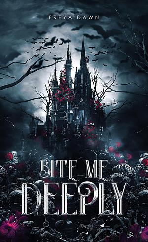 Bite me deeply by Freya Dawn