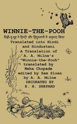 Winnie-The-Pooh Translated Into Hindi and Hindustani a Translation of A. A. Milne's "Winnie-The-Pooh" by A.A. Milne