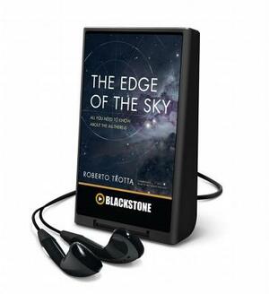 The Edge of the Sky: All You Need to Know about All-There-Is by Roberto Trotta