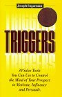 Triggers: 30 Sales Tools you can use to Control the Mind of your Prospect to Motivate, Influence and Persuade. by Ron Hugher, Ron Hughes, Joseph Sugarman, Dick Hafer