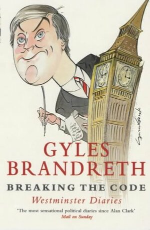 Breaking the Code: Westminster Diaries by Gyles Brandreth