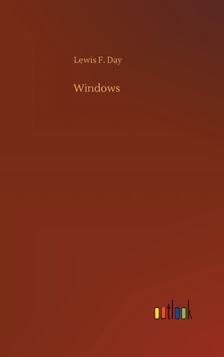 Windows by Lewis F. Day