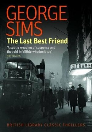 The Last Best Friend (British Library Classic Thrillers) by George Sims