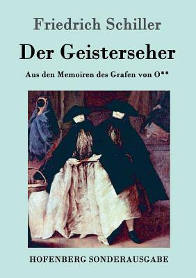 Der Geisterseher: Aus den Memoiren des Grafen von O** by Friedrich Schiller