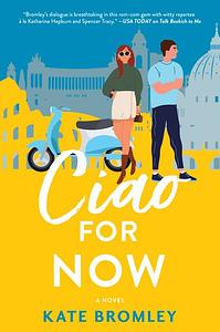 Ciao for Now by Kate Bromley