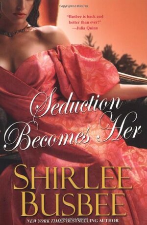 Seduction Becomes Her by Shirlee Busbee