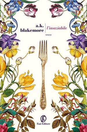 L'Insaziabile by A.K. Blakemore