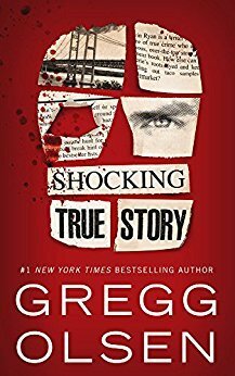 Shocking True Story by Gregg Olsen