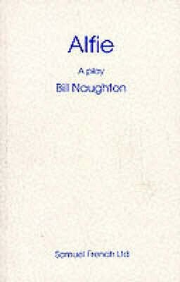 Alfie - A Play by Bill Naughton