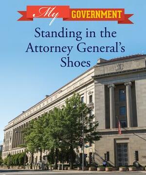 Standing in the Attorney General's Shoes by Ashely Adams