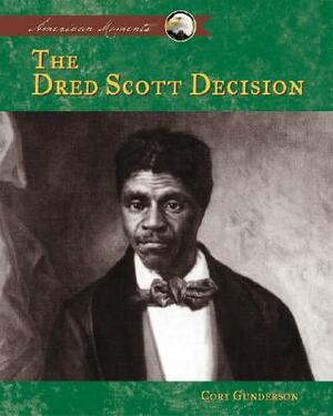 Dred Scott Decision by Cory Gunderson