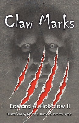 Claw Marks by Edward A. Holsclaw