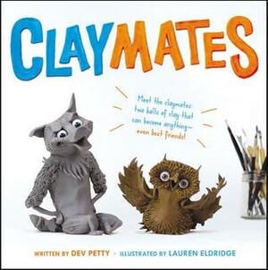 Claymates by Dev Petty, Lauren Eldridge