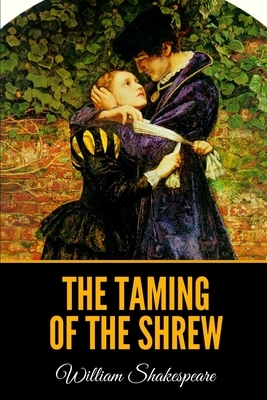 The Taming of the Shrew by William Shakespeare