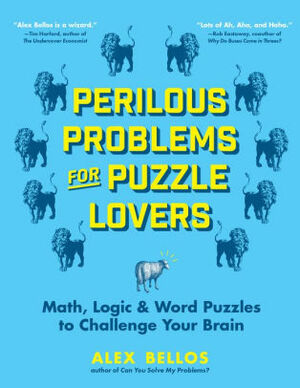 Perilous Problems for Puzzle Lovers: Challenge Your Brain with Math, Logic, and More by Alex Bellos