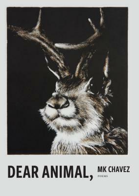 Dear Animal, by Mk Chavez