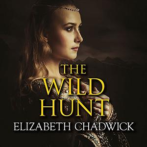 The Wild Hunt by Elizabeth Chadwick