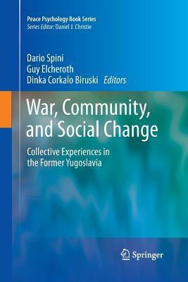 War, Community, and Social Change: Collective Experiences in the Former Yugoslavia by 