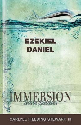 Immersion Bible Studies: Ezekiel, Daniel by 