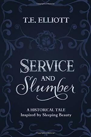 Service and Slumber by T.E. Elliott