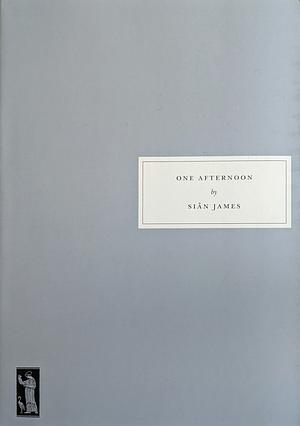 One Afternoon by Siân James