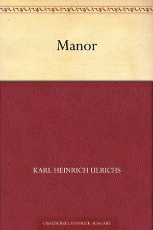 Manor by Karl Heinrich Ulrichs