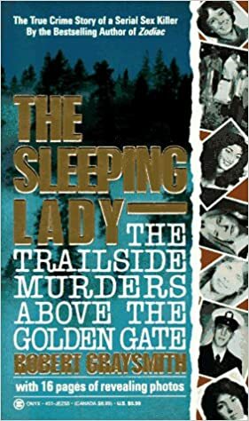 The Sleeping Lady: The Trailside Murders Above the Golden Gate by Robert Graysmith