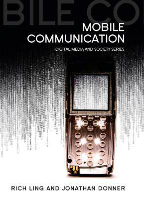 Mobile Phones and Mobile Communication by Rich Ling, Jonathan Donner