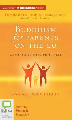 Buddhism for Parents on the Go by Sarah Napthali