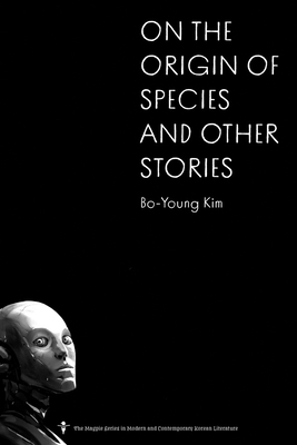 On the Origin of Species and Other Stories by Kim Bo-young