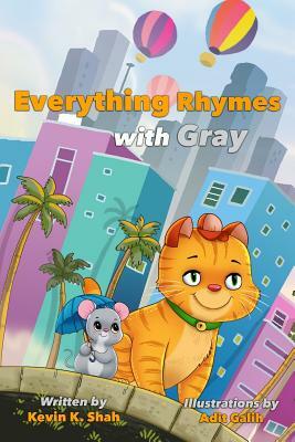 Everything Rhymes with Gray: Learning to Rhyme by Kevin K. Shah