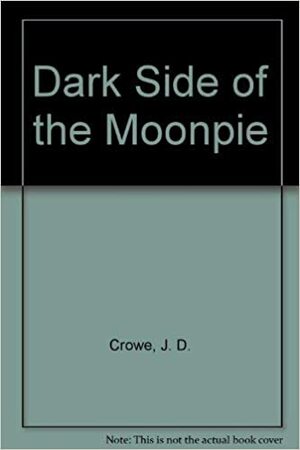 Dark Side of the Moonpie by J.D. Crowe