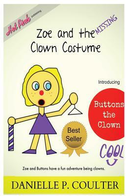 Zoe and the Missing Clown Custume by Danielle Coulter