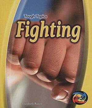 Fighting by Elizabeth Raum