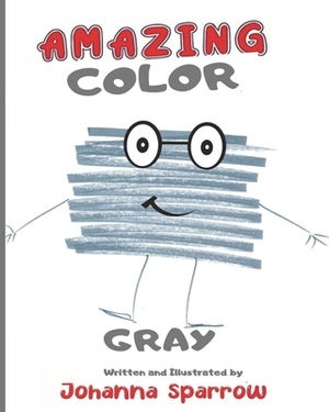 Amazing Color Gray by Johanna Sparrow