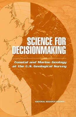 Science for Decisionmaking: Coastal and Marine Geology at the U.S. Geological Survey by Division on Earth and Life Studies, Ocean Studies Board, National Research Council