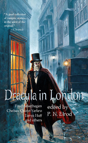 Dracula in London by Judith Proctor, Tanya Huff, Fred Saberhagen, Gary A. Braunbeck, Bill Zaget, Catt Kingsgrave-Ernstein, K.B. Bogen, Bradley H. Sinor, Amy L. Gruss, Nancy Kilpatrick, Elaine Bergstrom, Nigel Bennett, Julie Barrett, Chelsea Quinn Yarbro, P.N. Elrod, Roxanne Longstreet Conrad, Gene DeWeese, Jody Lynn Nye