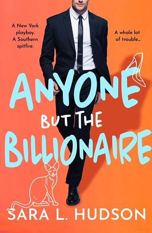 Anyone but the Billionaire by Sara L. Hudson