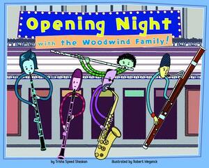 Opening Night with the Woodwind Family! by Trisha Speed Shaskan