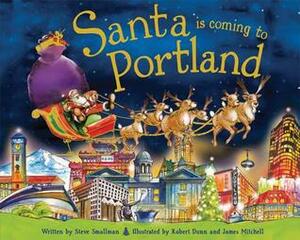 Santa Is Coming to Portland by Steve Smallman, Robert Dunn