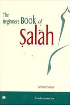 The Beginner's Book of Salah by Ghulam Sarwar