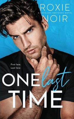 One Last Time by Roxie Noir