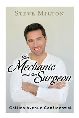 The Mechanic and the Surgeon by Steve Milton