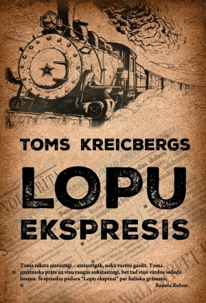 Lopu ekspresis by Lauma T. Lapa, Tom Crosshill, Toms Kreicbergs