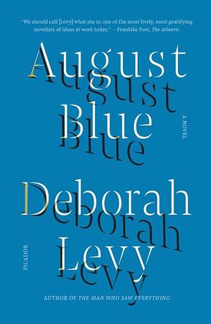 August Blue: A Novel by Deborah Levy