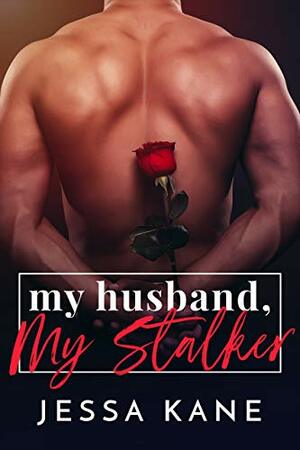 My Husband, My Stalker by Jessa Kane