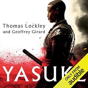 Yasuke by Geoffrey Girard, Thomas Lockley