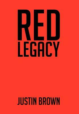 Red Legacy by Justin Brown