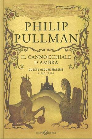 Il canocchiale d'ambra. Queste oscure materie III by Philip Pullman, Francesco Bruno